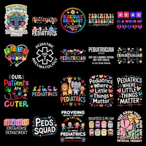 May include: A collection of colorful graphic designs with text related to pediatrics. Designs include phrases like "Pediatrics is my ministry," "Pediatrician," and "Pediatrics where little things matter." The designs feature hearts, animals, and medical symbols.