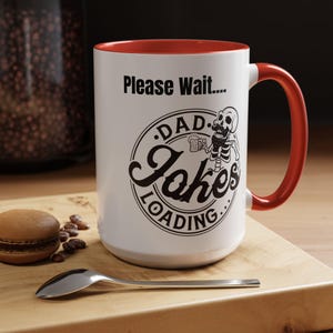 Coffee Mug, Funny Dad Mug, Fathers Day Gift, 15oz Ceramic Mug, Dad Joke Mug, Birthday Gift for Him, Office Tea Cup