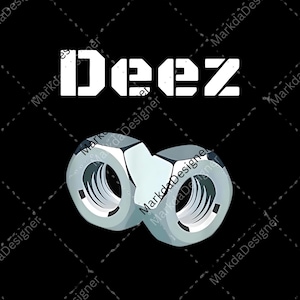 May include: A graphic design featuring the word "Deez" in white, stencil-style letters above two silver nuts. The background is black with a subtle diamond pattern.