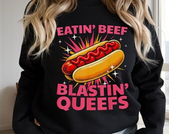 Eatin Beef Blastin Queefs Hot Dog PNG, Funny Humor Digital Download