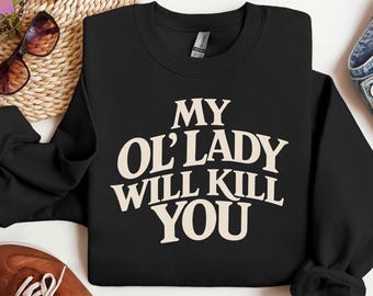 My Ol' Lady Will Kill You PNG, Sarcastic Humor Design, Digital Download