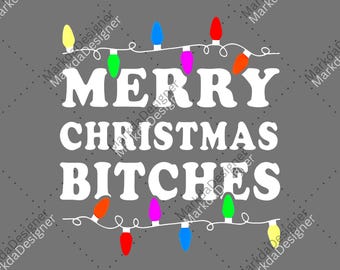 Merry Christmas Bitches PNG, Inappropriate Christmas Digital Download, Offensive Christmas Sublimation, Xmas Gag, Funny Xmas PNG