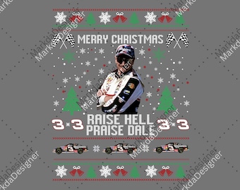 Merry Christmas Raise Hell Praise Dale Earnhardt PNG, Dale Earnhardt Racing Xmas Digital Download, Christmas Sublimation, Vintage Dale PNG