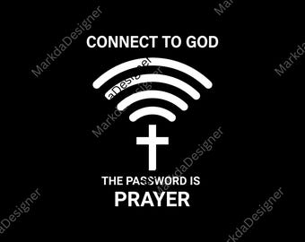 Connect To God The Password Is Prayer PNG, Cute Christian Sublimation, Funny Saying, Religious Gift PNG, Christian Faith Digital Download