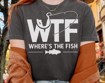 Wtf Where's The Fish Sublimation PNG, Funny Fishing Humor Digital Download