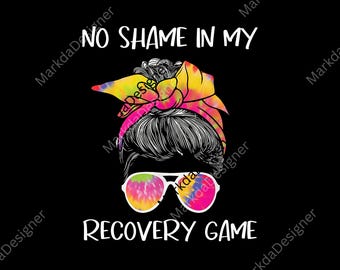 No Shame in My Recovery Game PNG, Narcotics Anonymous Digital Download, Recovery PNG, Addiction, Sobriety PNG, One Day At A Time Sublimation