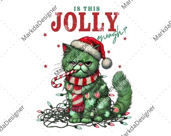 Christmas Funny Cat PNG, Is This Jolly Enough Digital Download, Cute Meowy Sublimation, Cat Xmas PNG, Jolly Enough Xmas Digital Download