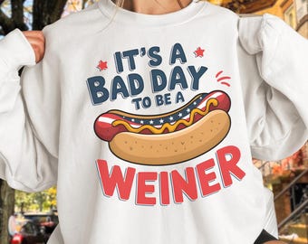 It's A Bad Day To Be A Weiner Hot Dog Sublimation PNG, Funny Digital Download