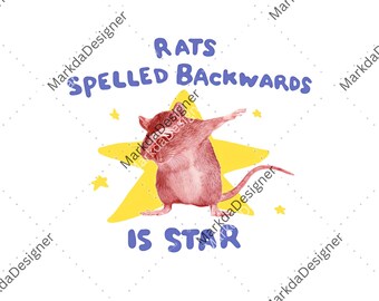 Rats Spelled Backwards Is Star Digital Download, Funny Rat Sublimation, Funny Animal, Rat Gift, Weird PNG, Unhinged, Funny Exchange Gift PNG