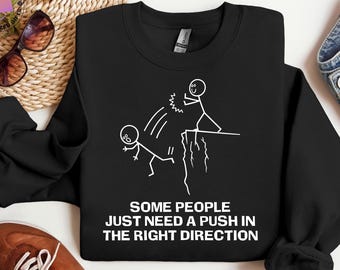 Some People Just Need A Push In The Right Direction Dark Humor PNG