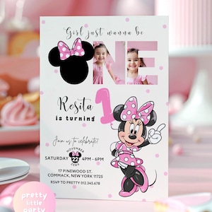 May include: A pink and white Minnie Mouse themed birthday invitation. The invitation features the text "Girl just wanna be ONE" and "Rosita is turning". The invitation also includes a photo of a young girl and the words "Join us to celebrate!"