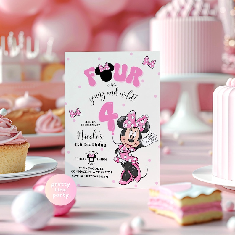 May include: A pink and white invitation for a fourth birthday party. The invitation features Minnie Mouse holding a balloon shaped like the number four. The text reads "Four, every young and wild!" and includes party details.