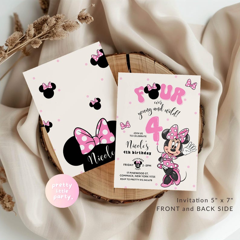 May include: Two-sided invitation for a 4th birthday party. The front features a Minnie Mouse design with a pink bow and polka dots. The back side includes party details, with the text "FOUR" and "young and wild!"