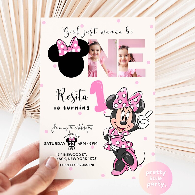 May include: A pink and white Minnie Mouse themed birthday invitation. The invitation features the text "Girl just wanna be ONE" and "Rosita is turning". The invitation also includes the date, time, and location of the party.