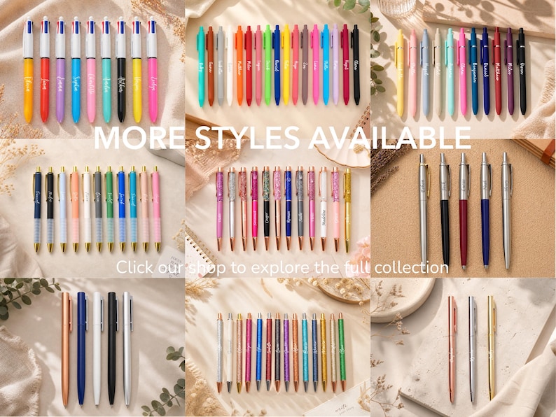 May include: A collection of colorful pens in various styles. The image showcases pens with different colored barrels, some with personalized names. The text "MORE STYLES AVAILABLE" and "Click our shop to explore the full collection" are also visible.