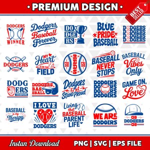 May include: A collection of baseball-themed designs in red, white, and blue. The designs include text such as "Dodgers Baseball Forever", "Baseball Never Stops", and "Game On, Love". The image also includes the text "Instant Download".