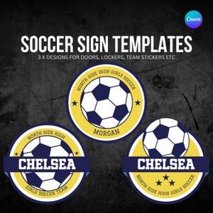 May include: Soccer sign templates with three designs. Each design features a soccer ball in the center, surrounded by a yellow circle and a navy blue banner. The text includes "North Side High Girls Soccer", "Chelsea", and "Morgan".