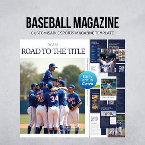 May include: A digital baseball magazine template featuring a group of players in blue uniforms celebrating on a field. The layout includes text such as BASEBALL MAGAZINE, CUSTOMISABLE SPORTS MAGAZINE TEMPLATE, TIGERS ROAD TO THE TITLE, and Easily edit in Canva, alongside various sports photography and article sections.