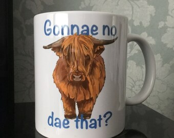 Funny Scottish Saying Highland Cow Coffee Mug With Gift Box Scotland-Gonnae No Dae That?
