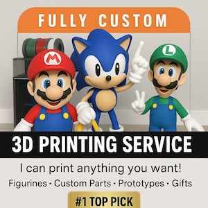 Puede incluir: Imagen promocional de un servicio de impresión 3D, con figuras de Mario, Sonic y Luigi. El texto "FULLY CUSTOM" está en la parte superior, con "3D PRINTING SERVICE" debajo de los personajes. También incluye el texto "¡Puedo imprimir cualquier cosa que quieras!"
