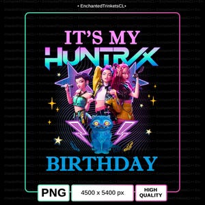 Peut inclure: Graphisme coloré avec trois femmes tenant des micros, un chat bleu et le texte "IT'S MY HUNTRX BIRTHDAY". Le design est sur fond noir avec des éclairs et des étoiles.