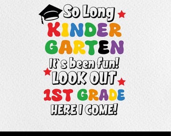 So Long Kindergarten Svg, Kindergarten Graduation Svg 2026, 1st Grade Here I Come, Kindergarten Grad Svg, Last Day of School Svg, Long Pre K