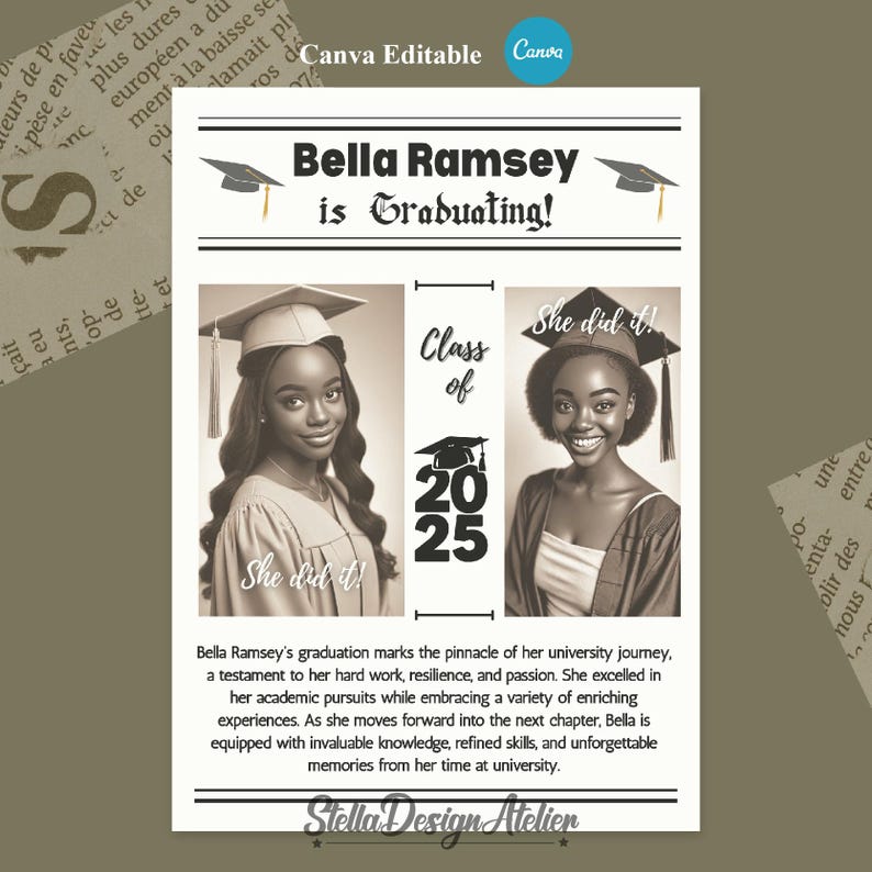 May include: A black and white graduation announcement with a photo of a woman in a cap and gown. The text reads "Bella Ramsey is Graduating!" and "Class of 2025".