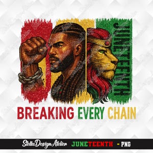 May include: A digital graphic for Juneteenth features a man's profile, a lion's head, and a clenched fist breaking chains. The design incorporates red, yellow, and green colours, with the text "BREAKING EVERY CHAIN" and "JUNETEENTH".
