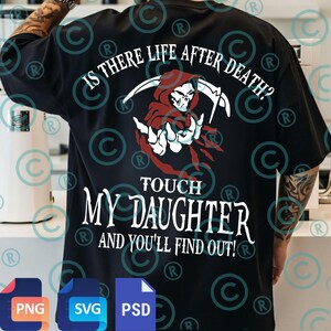 May include: Black t-shirt with a graphic of a Grim Reaper holding a scythe, with the text "IS THERE LIFE AFTER DEATH? TOUCH MY DAUGHTER AND YOU'LL FIND OUT!" in white. The design includes red and white accents.