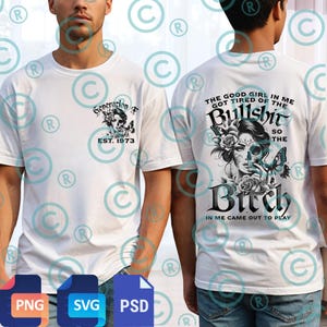 May include: White t-shirt with front and back graphics. The front graphic shows a skull with flowers and the text "Generation F EST. 1973". The back graphic says "THE GOOD GIRL IN ME GOT TIRED OF THE Bullshit SO THE Bitch IN ME CAME OUT TO PLAY".