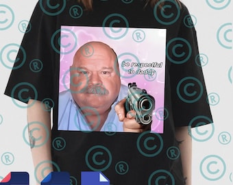Be Respectful To Daddy PNG Svg For Circut, Bertram Meme Design, Funny Viral Meme Quote, Hilarious Daddy Humor Shirt File, Digital Download