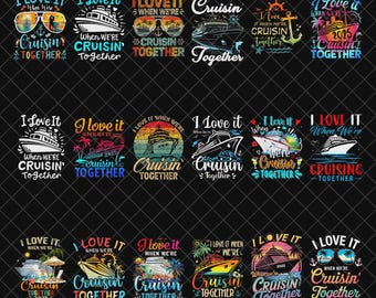 I Love It When We’re Cruisin Together PNG Bundle, Cruise Vacation Ship Digital Download, Funny Travel Summer Beach Graphic for Sublimation