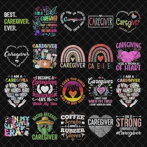May include: A collection of caregiver-themed designs on a black background. The designs include text, hearts, rainbows, and illustrations. The phrases include "Best Caregiver Ever," "Caregiving is a work of heart," and "She is strong."