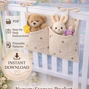May include: A beige crib organizer with two pockets, each holding a stuffed animal. The organizer hangs on a white crib. Text on the image reads "Crib Organizer Sewing Pattern PDF" and "Nursery Storage Pocket". Includes "Instant Download" icon.
