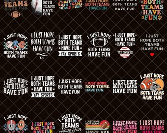 Paquete PNG "Solo espero que ambos equipos se diviertan", diseño divertido de camiseta para fanáticos de los deportes, descarga de sublimación de fútbol, béisbol, baloncesto y fútbol