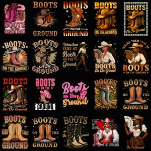 May include: A collection of graphic designs featuring cowboy boots and hats. The designs include text that reads "Boots on the Ground" and other related phrases. The color palette includes browns, pinks, and yellows on a black background.