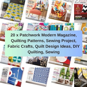 20 x Patchwork Modern Magazine, Quilting Patterns, Sewing Project, Fabric Crafts, Quilt Design Ideas, DIY Quilting, Sewing, Digital Download