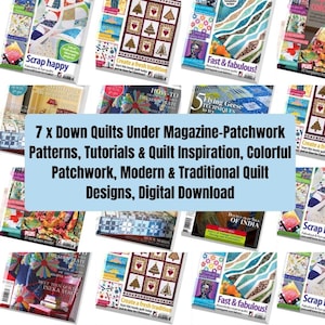 7 x Down Quilts Under Magazine-Patchwork Patterns, Tutorials & Quilt Inspiration, Colorful Patchwork, Quilt Designs, Digital Download