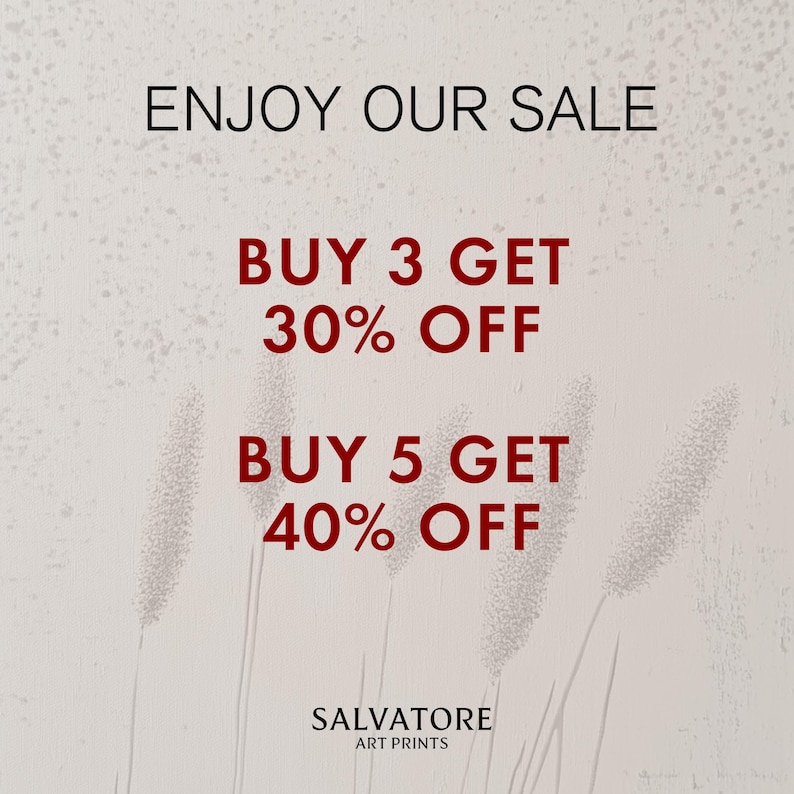 May include: A white background with red text that reads "ENJOY OUR SALE", "BUY 3 GET 30% OFF", and "BUY 5 GET 40% OFF". The text is in a bold, sans-serif font. Below the text is the name "SALVATORE ART PRINTS" in a smaller, red, sans-serif font.