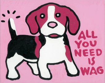 All You Need is Wag, print or 5 hand made note cards c Hillary Vermont