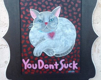 You Don't Suck acrylic on board framed 25"x29" c Hillary Vermont