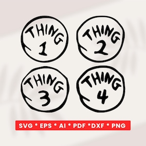 May include: Four black and white circular designs with the words "THING" and numbers 1, 2, 3, and 4. The image also includes the text "SVG * EPS * AI * PDF * DXF * PNG" in a red rectangle.
