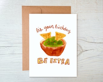 Funny Guacamole It’s Your Birthday Be Extra