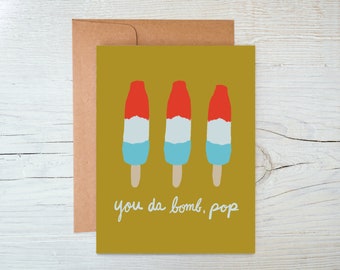 Funny Father’s Day Card - You Da Bomb Pop - Happy Father’s Day
