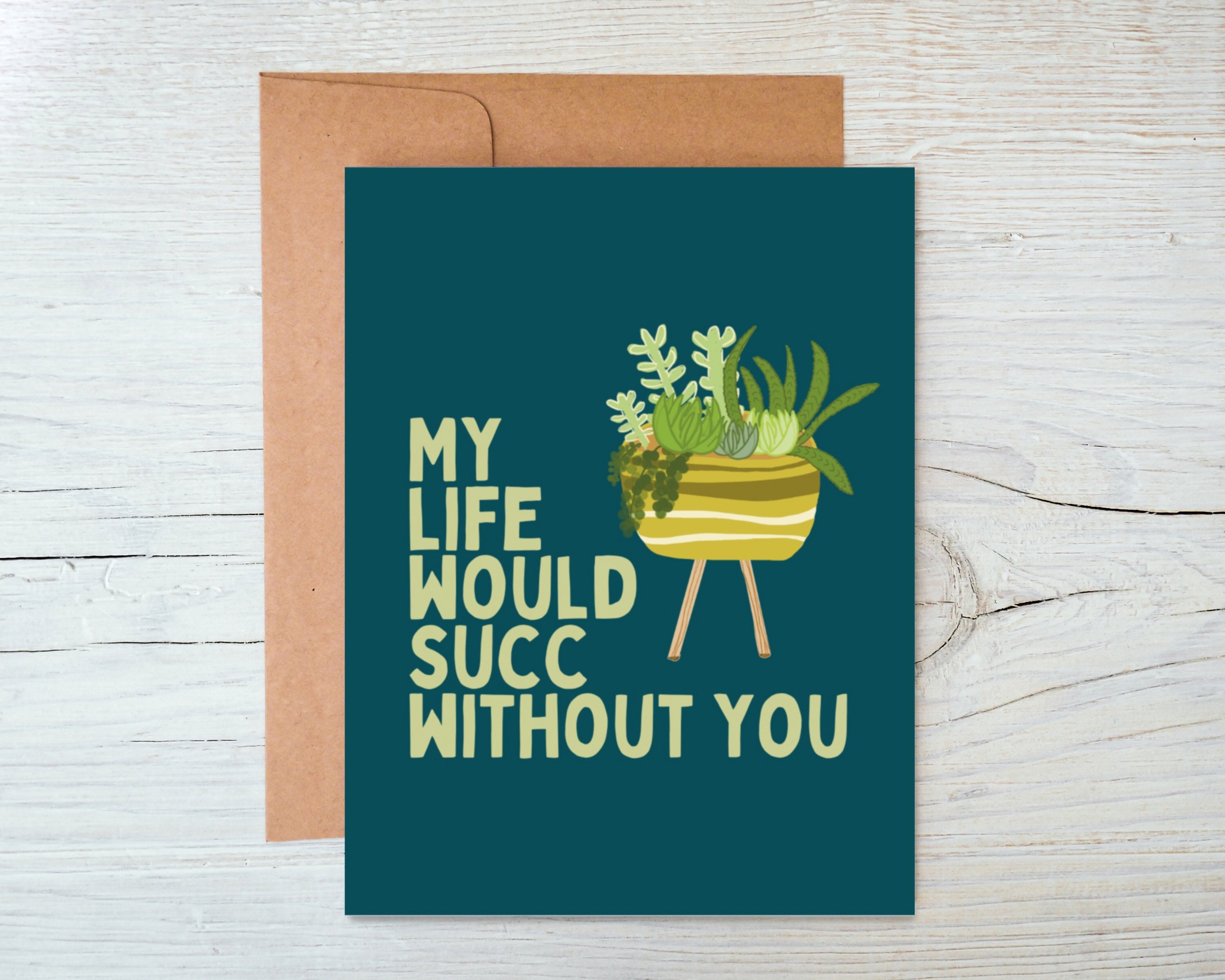 My Life Would Succ Without You - Cute Succulent Card - Etsy
