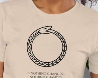 Ouroboros T-shirt • Alchemy Symbol Shirt • Change Quote Tee • Infinity Snake tshirt • Gift for Alchemist • Esoteric Top