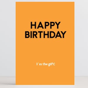 "Lustige Geburtstagskarte - ""I'm the Gift"" Humor Karte für Sie oder Ihn - Minimalistischer Gruß für Freunde, Geschwister oder Partner."