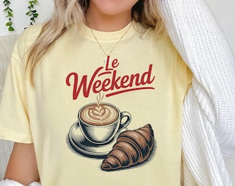 Comfort Colors "Le Weekend" T-Shirt: Coffee and Croissant Graphic Tee