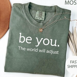 Comfort Colors Inspirational T-Shirt: Be You - Positive Gift