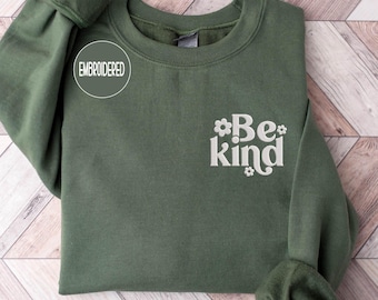 Embroidered Be Kind Sweatshirt, Inspirational Crewneck